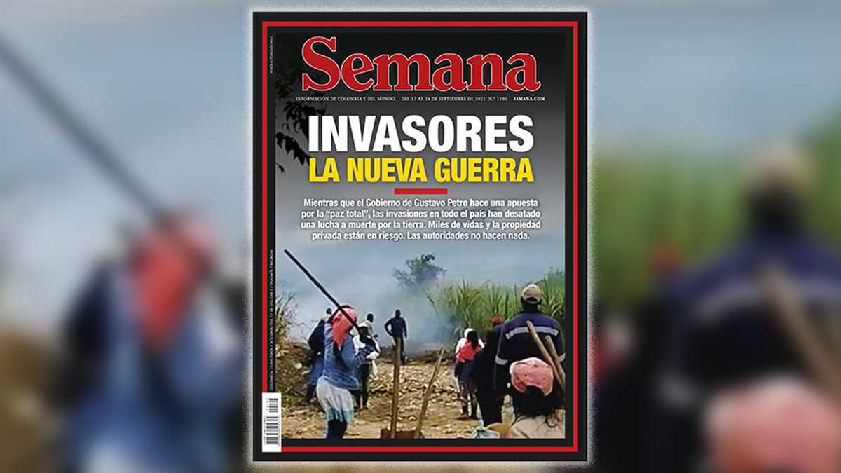 Semana: Invasores de tierras, la nueva guerra que estalló en el país, mientras Petro busca la paz total