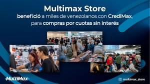 Multimax Store benefició a miles de venezolanos con CrediMax, para compras por cuotas sin interés 
